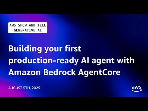 Vignette de la vidéo AWS Show and Tell sur la mise en production d'un agent IA avec Amazon Bedrock AgentCore